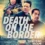 دانلود فیلم Death on the Border 2023 مرگ روی مرز