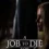 دانلود فیلم A Job to Die For 2022 شغلی برای مردن